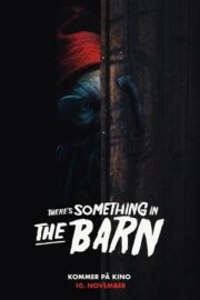 There’s Something in the Barn
